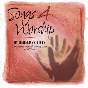 Songs 4 Worship: My Redeemer Lives by Various Artists - album cover