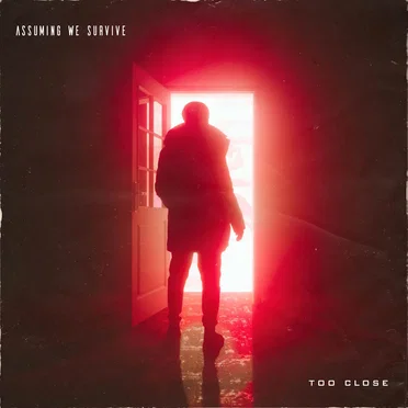Too Close by Assuming We Survive - album cover