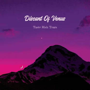 Taste Rich Tears by Discant of Venus - album cover
