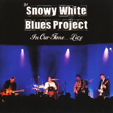 In Our Time... Live by Snowy White Blues Project - album cover
