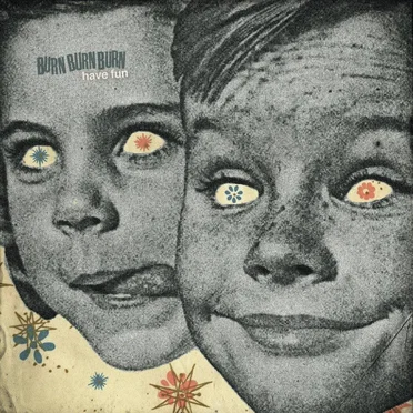 Have Fun by Burn Burn Burn - album cover