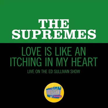 Love Is Like an Itching in My Heart (live on the Ed Sullivan Show, May 1, 1966)