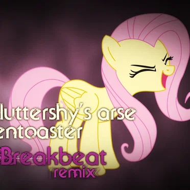 Avast Fluttershy's Arse (Sonic Breakbeat Remix)
