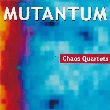 Chaos Quartets by Mutantum - album cover