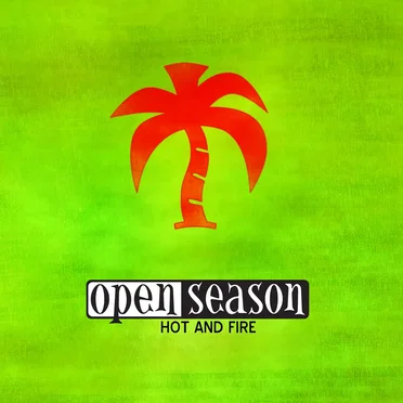Hot and Fire by Open Season - album cover