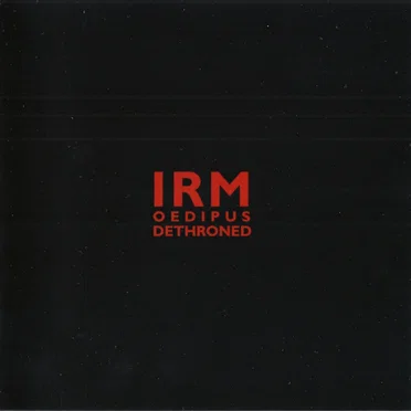Oedipus Dethroned by IRM - album cover