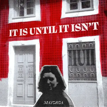 It Is Until It Isn’t by Mayorga - album cover