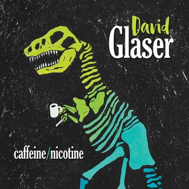 Caffeine and Nicotine by David Glaser - album cover