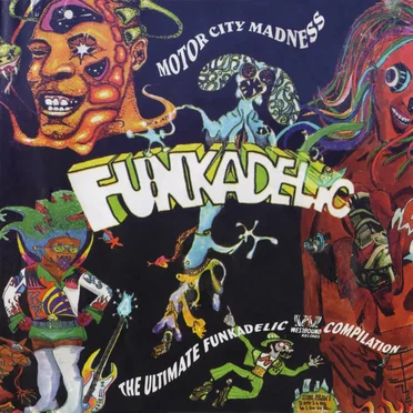 Motor City Madness: The Ultimate Funkadelic Westbound Compilation
