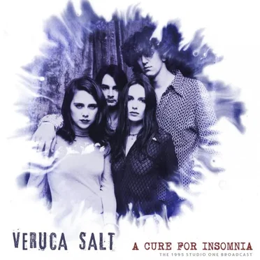 A Cure For Insomnia (Live 1995) by Veruca Salt - album cover