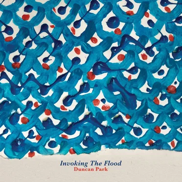 Invoking the Flood by Duncan Park - album cover
