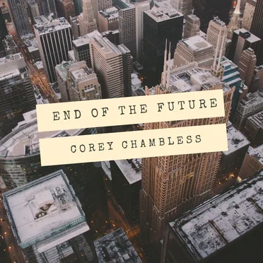 End of the Future by Corey Chambless - album cover