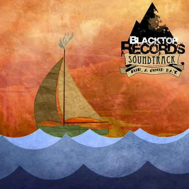 Blacktop Records: Soundtrack (For a Good Day) by Various Artists - album cover