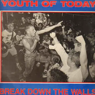 Break Down the Walls by Youth of Today - album cover