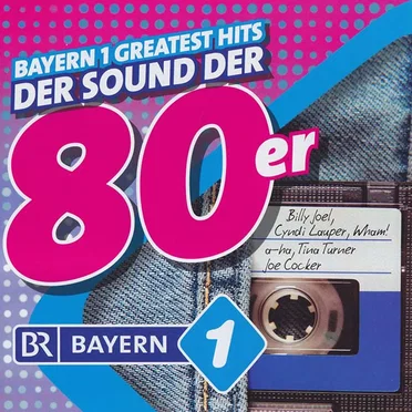 Bayern 1 Greatest Hits - Der Sound der 80er by Various Artists - album cover