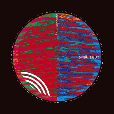 Epitaxophone by Singū-IEGUTI - album cover