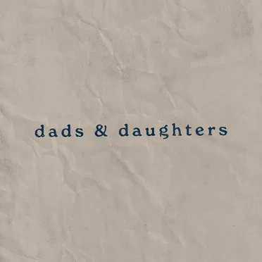 Dads and Daughters