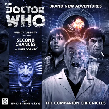 Doctor Who - The Companion Chronicles: Second Chances by John Dorney - album cover