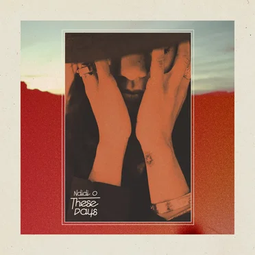 These Days by Ndidi O - album cover