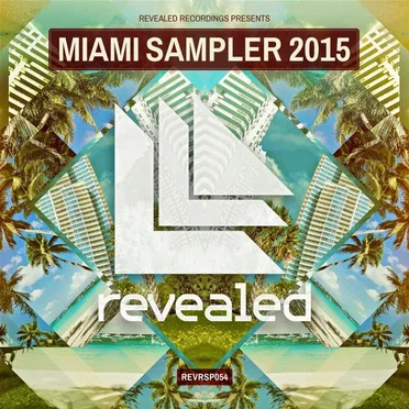 Revealed Recordings presents Miami Sampler 2015 by Various Artists - album cover