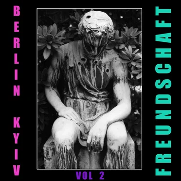 Berlin Kyiv Freundschaft: Volume 2 by Various Artists - album cover