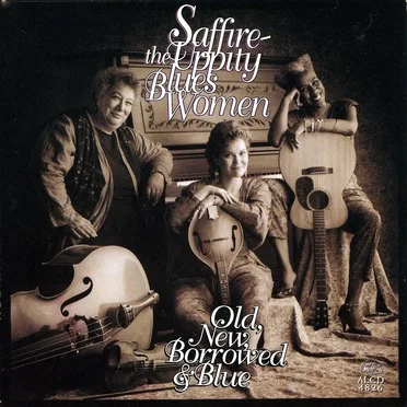 Old, New, Borrowed & Blue by Saffire, The Uppity Blues Women - album cover