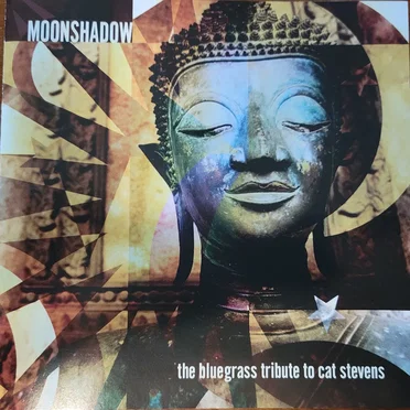 Moonshadow The Bluegrass Tribute to Cat Stevens