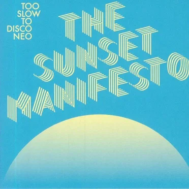 Too Slow to Disco Neo: The Sunset Manifesto by Various Artists - album cover