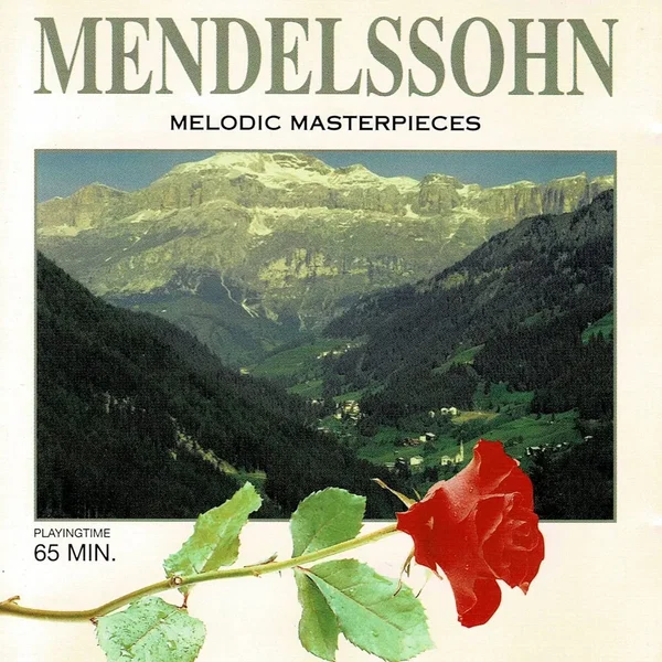 Mendelssohn - Melodic Masterpieces