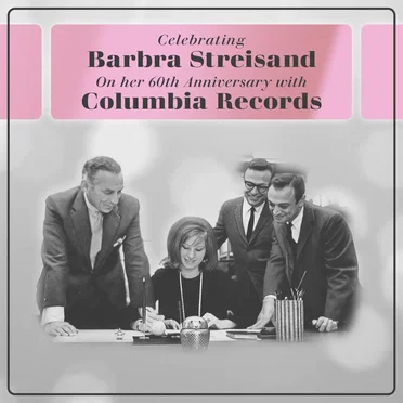 Celebrating Barbra Streisand on Her 60th Anniversary With Columbia Records