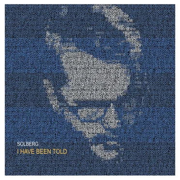I Have Been Told by Solberg - album cover