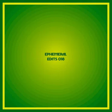 Ephemeral Edits 018