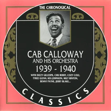 The Chronological Classics: Cab Calloway and His Orchestra: 1939‐1940