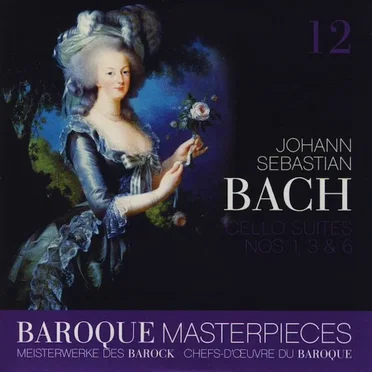 Baroque Masterpieces 12: Johann Sebastian Bach – Cello Suites Nos. 1, 3 & 6