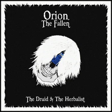 The Druid & The Herbalist by Orion, The Fallen - album cover