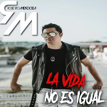 La vida no es igual by Roberto Mendoza - album cover
