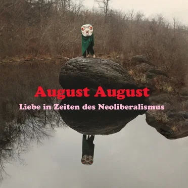 Liebe in Zeiten des Neoliberalismus by August August - album cover