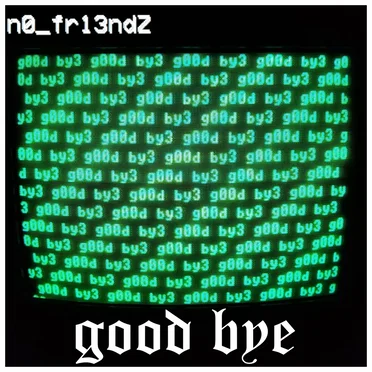 good bye by n0_fr13ndZ - album cover