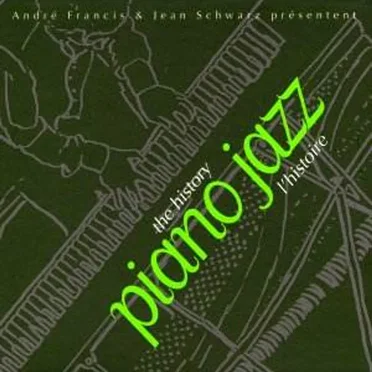 Piano Jazz: The History by Various Artists - album cover