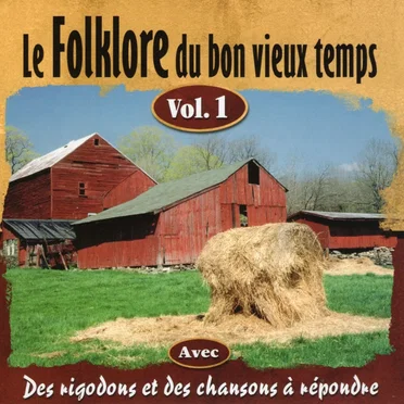 Le Folklore du bon vieux temps, Vol. 1 by Various Artists - album cover