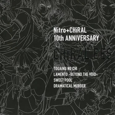 CHiRAL BEST Nitro+CHiRAL 10th ANNIVERSARY by Various Artists - album cover