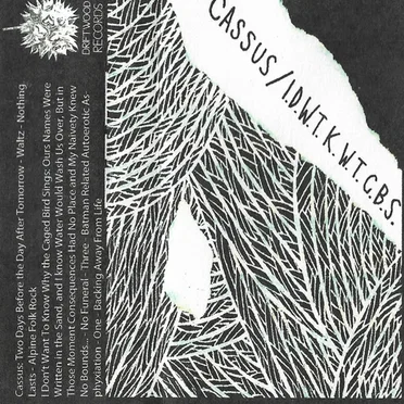 Cassus / I Don't Want To Know Why The Caged Bird Sings