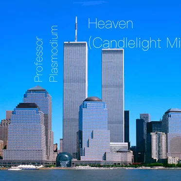 Heaven (Candlelight Mix) by Professor Plasmodium - album cover
