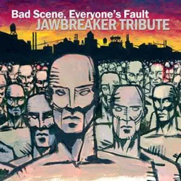 Bad Scene, Everyone's Fault: Jawbreaker Tribute by Various Artists - album cover