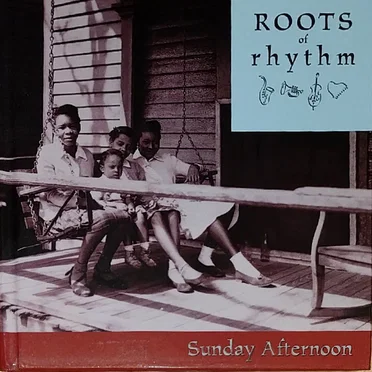 Roots of Rhythm: Sunday Afternoon by Various Artists - album cover