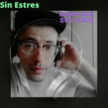 Dicen Que Soy Loco