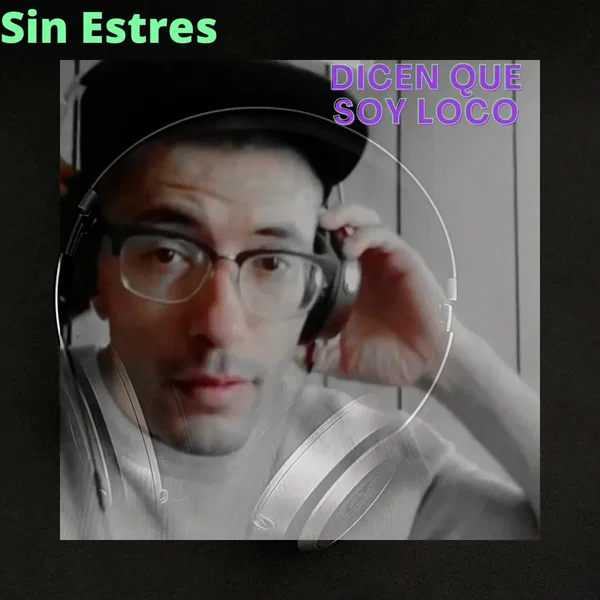 Dicen Que Soy Loco