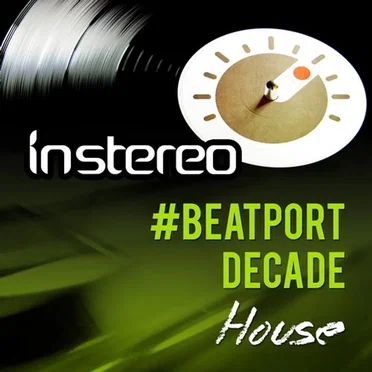 INSTEREO #BEATPORTDECADE HOUSE by Various Artists - album cover