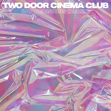 Bad Decisions (Remixes) by Two Door Cinema Club - album cover