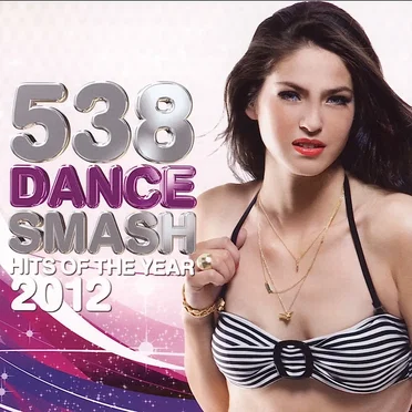 538 Dance Smash: Hits of the Year 2012 by Various Artists - album cover